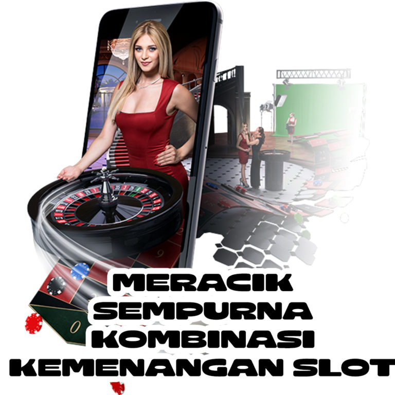 Meracik Sempurna Kombinasi Kemenangan SLOT