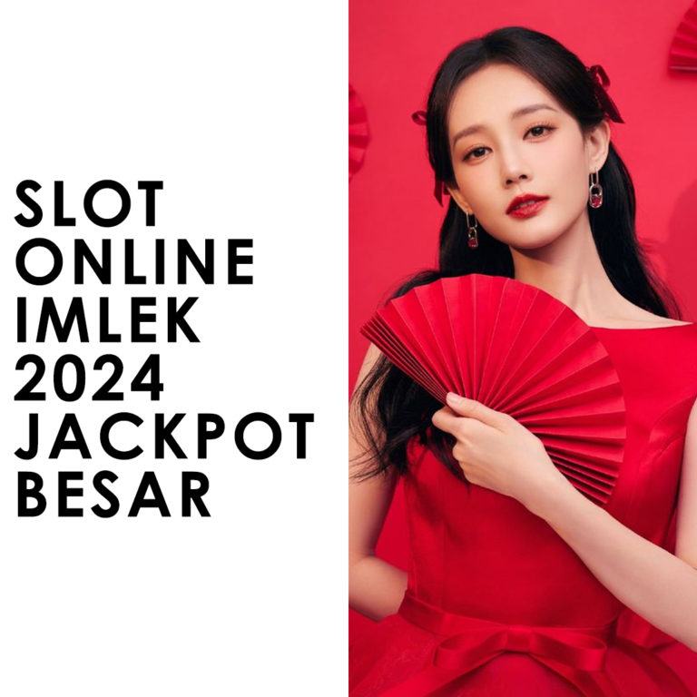 Slot Online Imlek 2024 Jackpot Besar